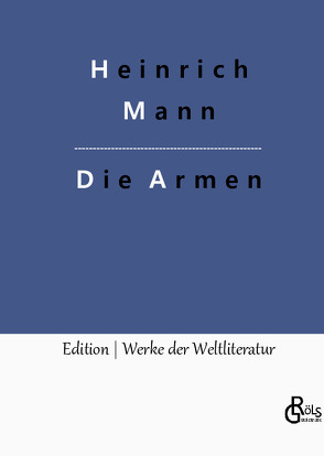 Die Armen von Gröls-Verlag,  Redaktion, Mann,  Heinrich