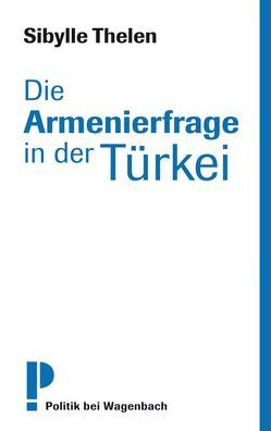 Die Armenierfrage in der Türkei von Thelen,  Sibylle