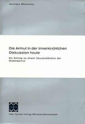 Die Armut in der innerkirchlichen Diskussion heute von Böckmann,  Mechtild A, Friedmann,  Edgar, Kaspar,  Adelhard