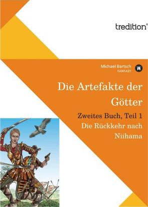 Die Artefakte der Götter, Zweites Buch, Teil 1 von Bartsch,  Michael, Mundt,  Annelie