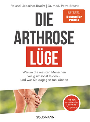 Die Arthrose-Lüge von Bracht,  Petra, Liebscher-Bracht,  Roland