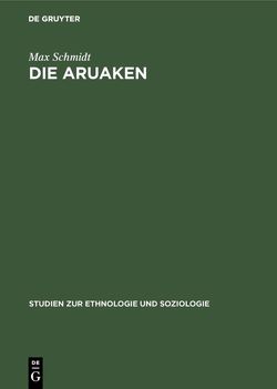 Die Aruaken von Schmidt,  Max