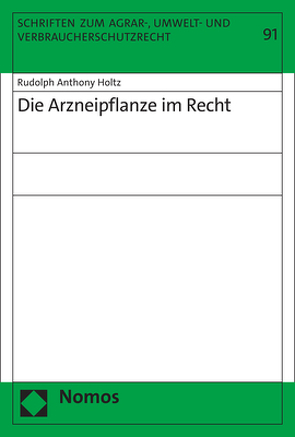 Die Arzneipflanze im Recht von Holtz,  Rudolph Anthony