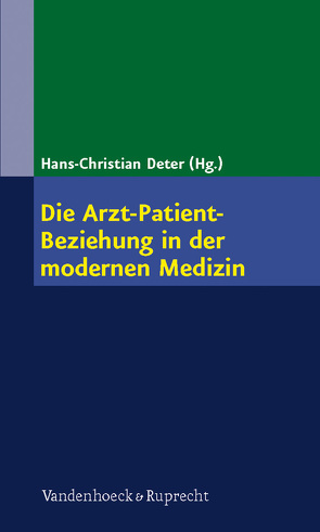 Die Arzt-Patient-Beziehung in der modernen Medizin von Bauer,  Joachim, Bergander,  Bernd, Bomberg,  Karl-Heinz, Deter,  Hans-Christian, Dilg,  Rainer, Eich,  Wolfgang, Fritzsche,  Kurt, Gahl,  Klaus, Gölz,  Tanja, Grande,  Tilman, Grifka,  Joachim, Groneberg,  David A., Hölzer,  Henrike, Janz,  Dieter, Jonitz,  Günther, Kallenbach-Dermutz,  Bettina, Keller,  Wolfram, Kielhorn,  Rita, Kloß,  Lisa, Köpp,  Werner, Langewitz,  Wolf, Löwe,  Bernd, Mache,  Stefanie, Oberbracht,  Claudia, Orth-Gomér,  Kristina, Popp,  Sabine, Rudolf,  Gerd, Scheerer,  Sigmar, Scheidt,  Carl Eduard, Schiffter,  Roland, Schönfuß,  Silvia, Schütte,  Dagmar, Wirsching,  Michael, Witt,  Claudia, Wolf-Braun,  Barbara, Wünsch,  Alexander, Zimmermann-Viehoff,  Frank