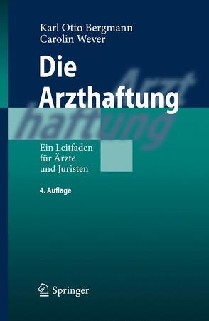 Die Arzthaftung von Bergmann,  Karl Otto, Wever,  Carolin