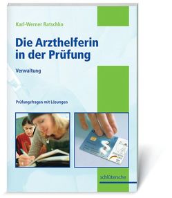 Die Arzthelferin in der Prüfung von Ratschko,  Karl W