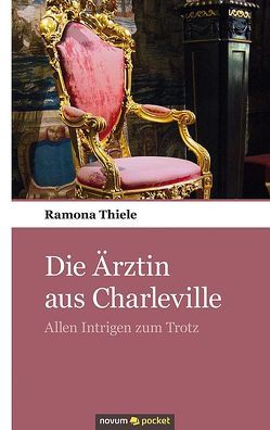 Die Ärztin aus Charleville von Thiele,  Ramona