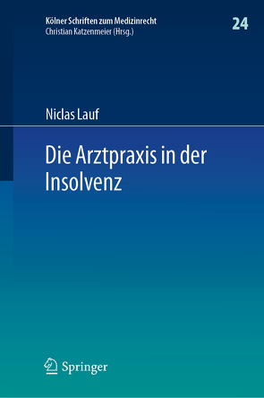 Die Arztpraxis in der Insolvenz von Lauf,  Niclas