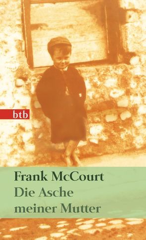 Die Asche meiner Mutter von McCourt,  Frank, Rowohlt,  Harry