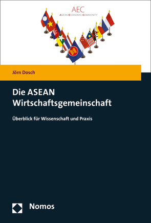 Die ASEAN Wirtschaftsgemeinschaft von Dosch,  Jörn