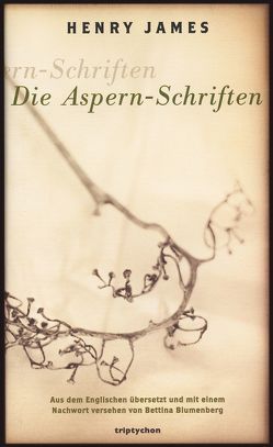 Die Aspern-Schriften von Blumenberg,  Bettina, James,  Henry