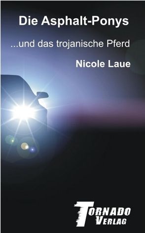 Die Asphalt-Ponys und das trojanische Pferd von Laue,  Nicole