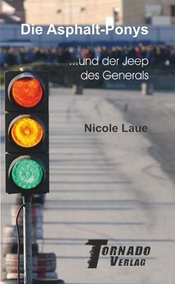 Die Asphalt-Ponys und der Jeep des Generals von Laue,  Nicole