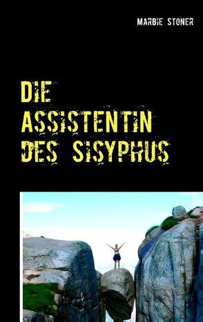 Die Assistentin des Sisyphus von Stoner,  Marbie