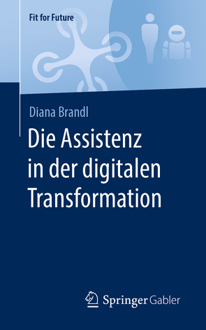 Die Assistenz in der digitalen Transformation von Brandl,  Diana