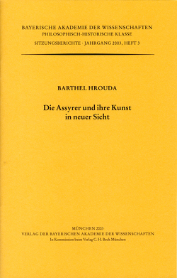 Die Assyrer und ihre Kunst in neuer Sicht von Hrouda,  Barthel