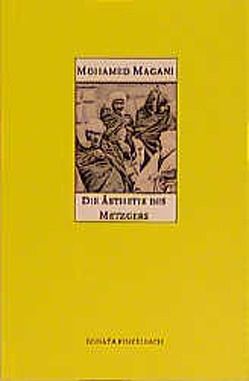 Die Ästhetik des Metzgers von Magani,  Mohamed, Schaerer,  Barbara