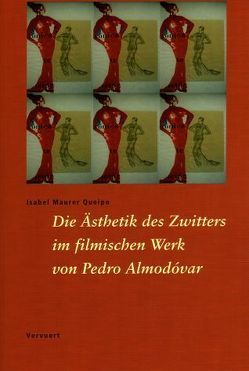 Die Ästhetik des Zwitters im filmischen Werk von Pedro Almodóvar von Maurer Queipo,  Isabel