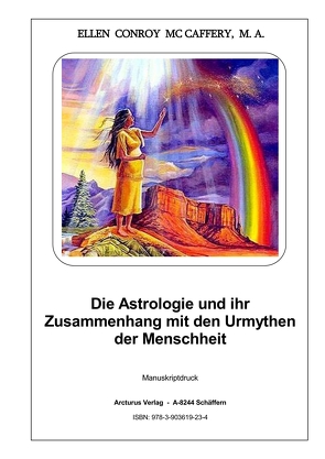 Die Astrologie und ihr Zusammenhang mit den Urmythen der Menschheit von CONROY MC CAFFERY,  ELLEN