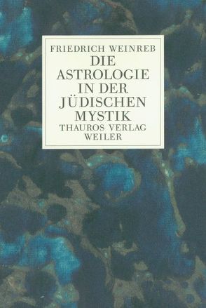 Die Astrologie in der jüdischen Mystik von Schneider,  Christian, Weinreb,  Friedrich