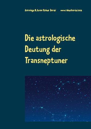 Die astrologische Deutung der Transneptuner von Bardel,  Rainer