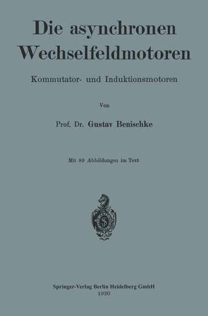 Die asynchronen Wechselfeldmotoren von Benischke,  Gustav