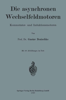 Die asynchronen Wechselfeldmotoren von Benischke,  Gustav