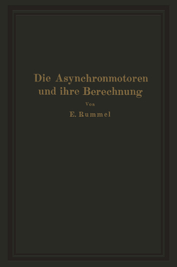 Die Asynchronmotoren und ihre Berechnung von Rummel,  Erich