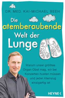 Die atemberaubende Welt der Lunge von Beeh,  Kai-Michael, vm-grafik