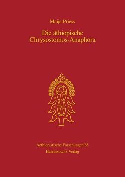 Die äthiopische Chrysostomos-Anaphora von Priess,  Maija