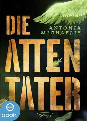 Die Attentäter von Michaelis,  Antonia, Schüler,  Kathrin