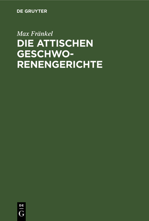 Die attischen Geschworenengerichte von Fraenkel,  Max