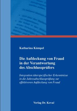 Die Aufdeckung von Fraud in der Verantwortung des Abschlussprüfers von Kümpel,  Katharina