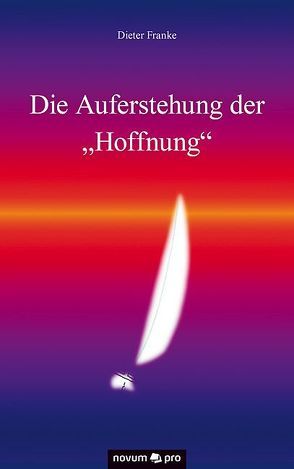 Die Auferstehung der „Hoffnung“ von Franke,  Dieter