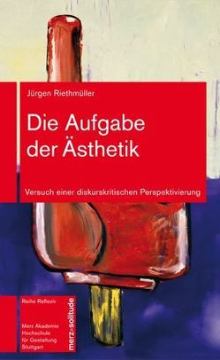 Die Aufgabe der Ästhetik von Riethmüller,  Jürgen