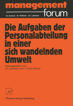 Die Aufgabe der Personalabteilung in einer sich wandelnden Umwelt von Krulis-Randa,  Jan, Lattmann,  Charles