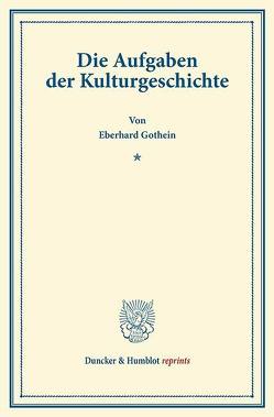 Die Aufgaben der Kulturgeschichte. von Gothein,  Eberhard