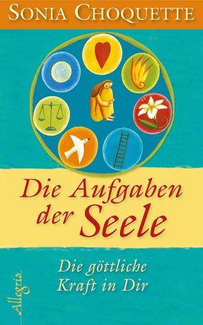 Die Aufgaben der Seele von Choquette,  Sonia