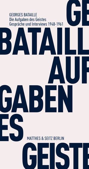 Die Aufgaben des Geistes von Bataille,  Georges, Bischof,  Rita