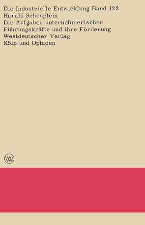 Die Aufgaben unternehmerischer Führungskräfte und ihre Förderung von Scheuplein,  Harald