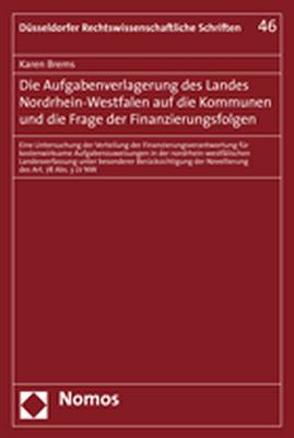 Die Aufgabenverlagerung des Landes Nordrhein-Westfalen auf die Kommunen und die Frage der Finanzierungsfolgen von Brems,  Karen