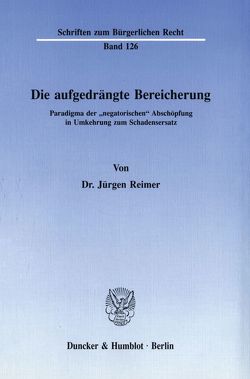 Die aufgedrängte Bereicherung. von Reimer,  Jürgen