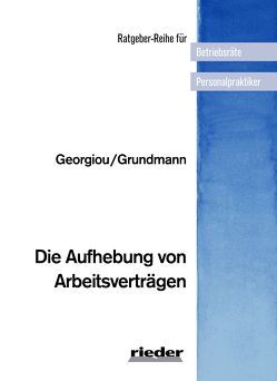 Die Aufhebung von Arbeitsverträgen von Georgiou,  Christina, Grundmann,  Stephan