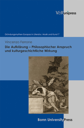 Die Aufklärung – Philosophischer Anspruch und kulturgeschichtliche Wirkung von Baumann,  Uwe, Bernsen,  Michael, Ferrone,  Vincenzo, Geyer,  Paul, Montino,  Katja