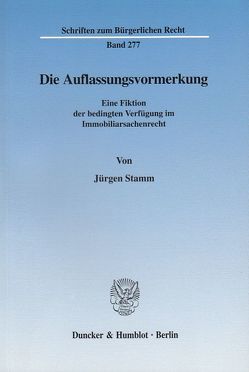 Die Auflassungsvormerkung. von Stamm,  Jürgen