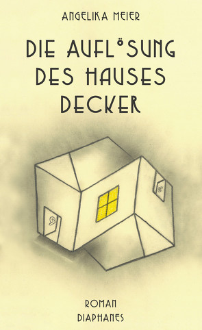 Die Auflösung des Hauses Decker von Meier,  Angelika