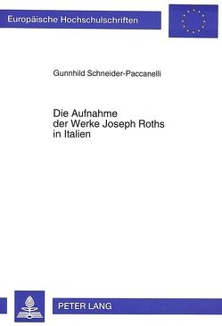 Die Aufnahme der Werke Joseph Roths in Italien von Schneider-Paccanelli,  Gunnhild