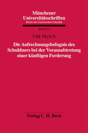 Die Aufrechnungsbefugnis des Schuldners bei der Vorausabtretung einer künftigen Forderung von Mylich,  Falk