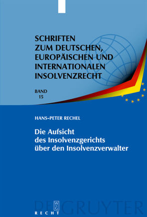 Die Aufsicht des Insolvenzgerichts über den Insolvenzverwalter von Rechel,  Hans-Peter