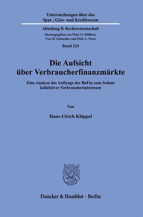 Die Aufsicht über Verbraucherfinanzmärkte. von Klöppel,  Hans-Ulrich